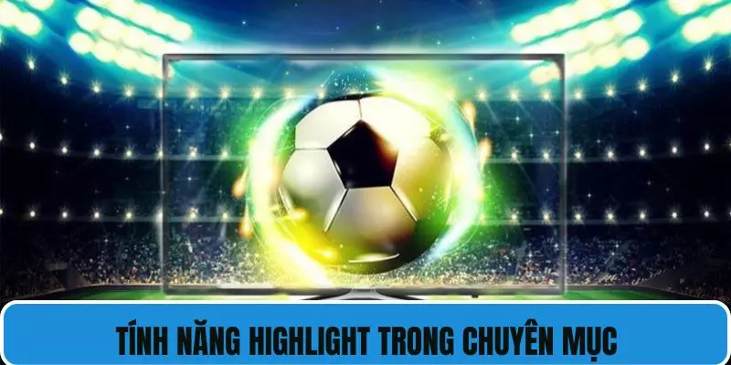 Thành viên cập nhật highlight để hiểu về diễn biến